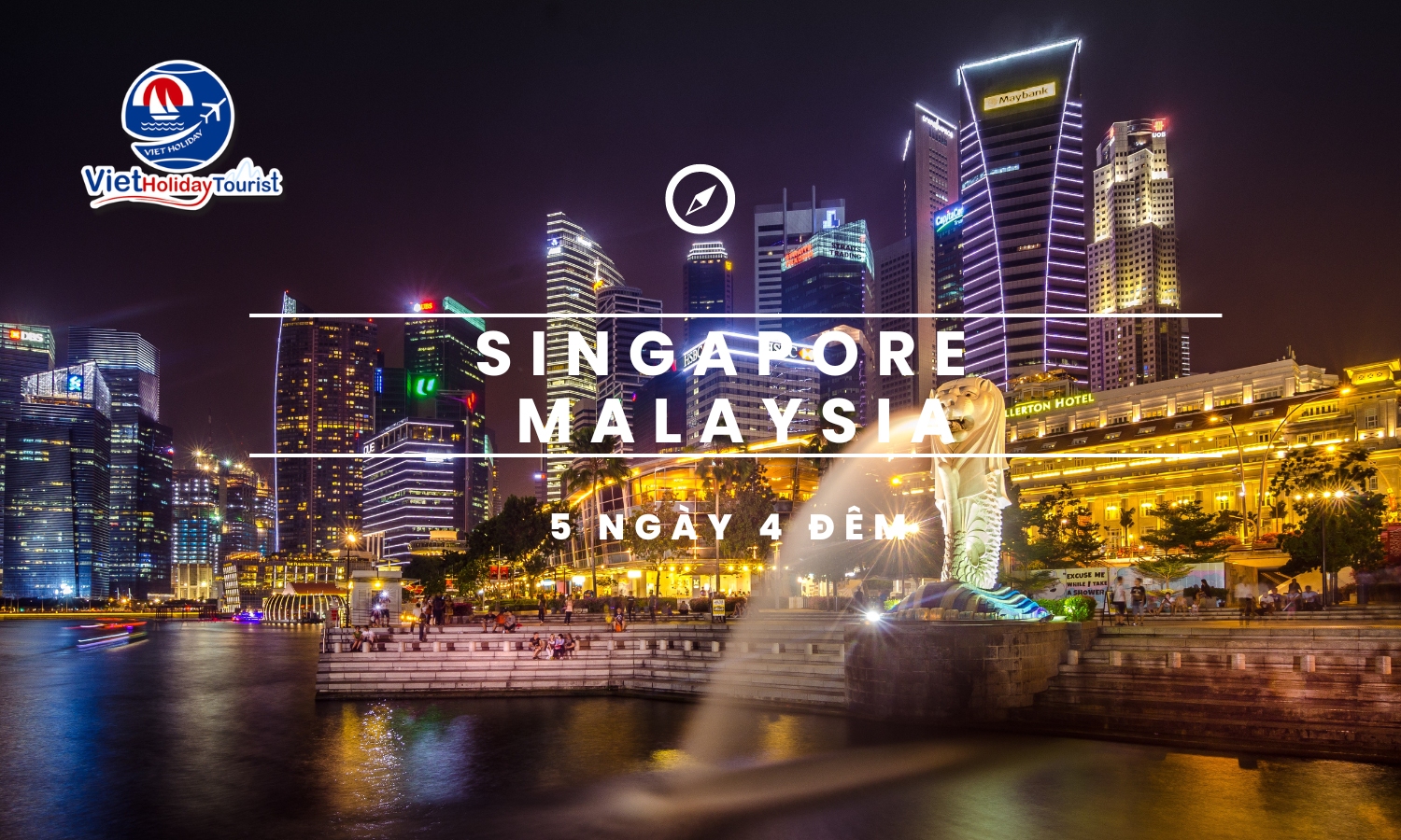 SINGAPORE - MALAYSIA 5N4Đ 4